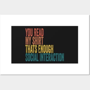 You Read My shirt That's Enough Social Interaction Posters and Art